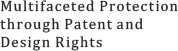 Multifaceted protection through patent and design rights