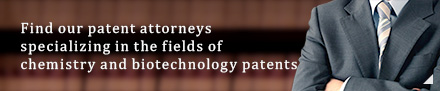 Find our patent attorneys specializing in the fields of chemistry and biotechnology patents